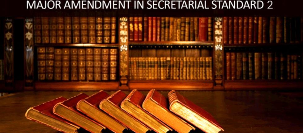 Major Amendment in Secretarial Standard 2