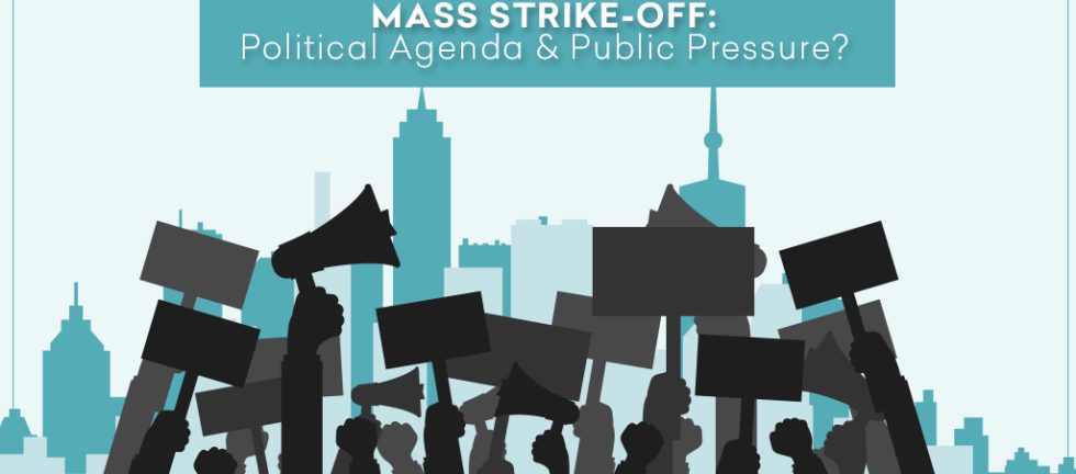 MASS STRIKE OFF of companies: Political Agenda & Public Pressure