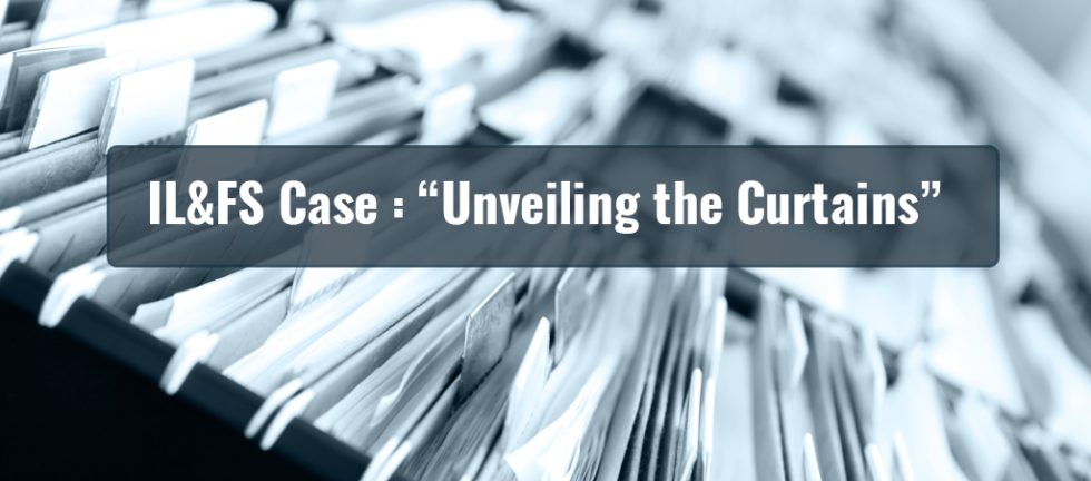 IL&FS Case : Unveiling the Curtains