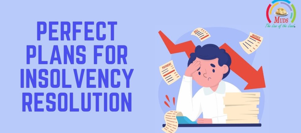 Perfect Plans for Insolvency Resolution
