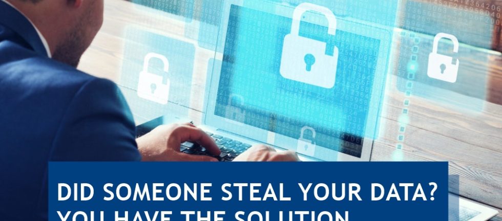 Did Someone Steal Your Data? You Have The Solution
