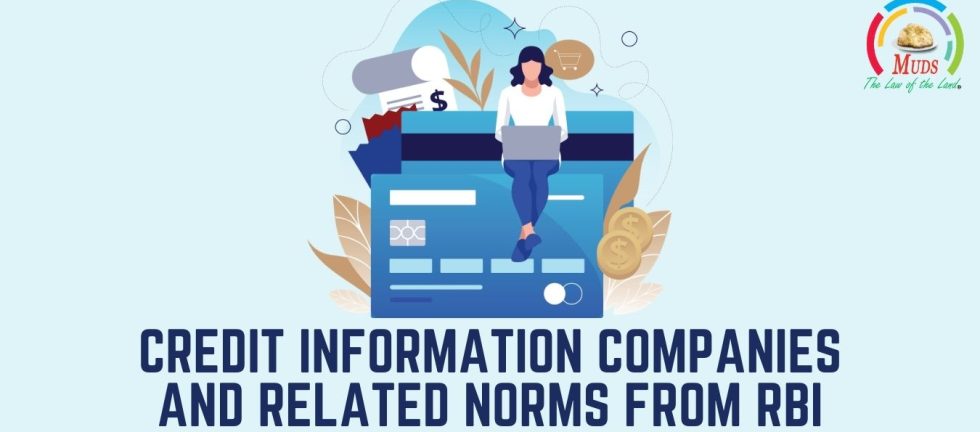 Understanding Credit information Companies and the Related Modified Norms from RBI